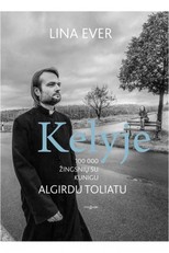 Kelyje: 100 000 žingsnių su kunigu Algirdu Toliatu