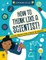 How to Think Like a Scientist