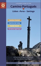 A Pilgrim's Guide to the Camino PortuguÃÂ©s Lisbon - Porto - Santiago