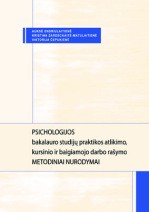 PSICHOLOGIJOS bakalauro studijų praktikos atlikimo, kursinio ir baigiamojo darbo rašymo METODINIAI NURODYMAI