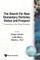 Search for New Elementary Particles, The: Status and Prospect - Proceedings of the Trieste Workshop