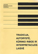 Tradicija, autorystė, kūrinio ribos ir interpretacijos laisvė