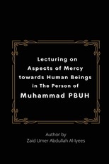 Lecturing on Aspects of Mercy towards Human Beings in The Person of Muhammad PBUH