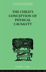 Piaget, J: CHILD'S CONCEPTION OF Physical CAUSALITY