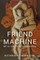 The Friend Machine