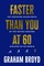 Faster Than You at 60