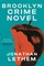 Lethem, J: Brooklyn Crime Novel