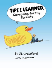 Tips I Learned, Caregiving for My Parents