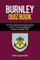 Burnley FC Quiz Book