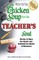 Chicken Soup for the Teacher's Soul