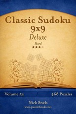 Classic Sudoku 9x9 Deluxe - Hard - Volume 54 - 468 Logic Puzzles