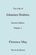 The Life of Johannes Brahms. Revised, Second Edition. (Volume 1).