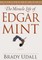 The Miracle Life of Edgar Mint