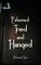 Exhumed, Tried and Hanged