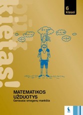 Matematikos užduotys 6 klasei, serija Būk kietas! Matematikos užduotys 6 klasei, serija Būk kietas!