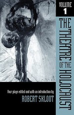 The Theatre of the Holocaust, Volume 1