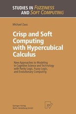 Crisp and Soft Computing with Hypercubical Calculus