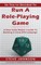 So You've Decided To Run A Role-Playing Game