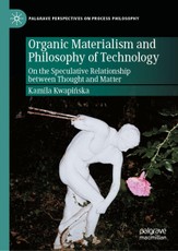 Organic Materialism and Philosophy of Technology