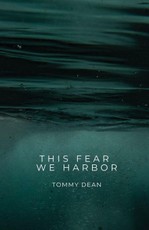 This Fear We Harbor