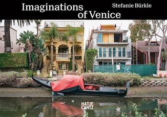 Stefanie BÃÂ¼rkle: Imaginations of Venice