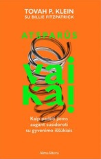 Atsparūs vaikai. Kaip padėti jiems augti susidorojant su gyvenimo iššūkiais