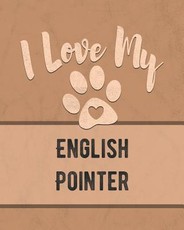 I Love My English Pointer