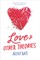 Love and Other Theories