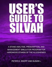 User's Guide to SILVAHA Stand Analysis, Prescription, and Management Simulator Program for Hardwood Stands of the Alleghenies