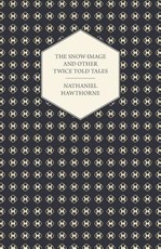 The Snow-Image and Other Twice Told Tales