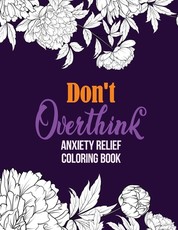 Don't Overthink Anxiety Relief Coloring Book