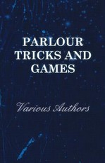 Parlour Tricks and Games