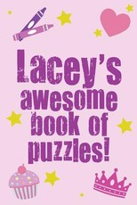 Lacey's Awesome Book Of Puzzles!