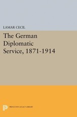 The German Diplomatic Service, 1871-1914