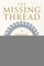 The Missing Thread