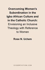 Overcoming Women's Subordination in the Igbo African Culture and in the Catholic Church