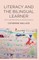 Literacy and the Bilingual Learner