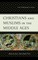 Christians and Muslims in the Middle Ages