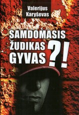 Samdomas žudikas gyvas?!