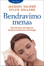 Bendravimo menas. Kaip klausytis, kad išgirstum. Kasdienio bendravimo psichologija