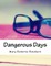 Dangerous Days