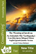 The Meaning of Surah 99 Az-Zalzalah (The Earthquake) From Holy Quran Bilingual Edition English Spanish Standar Version