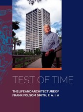 Test of Time, Thelifeandarchitectureof Frank Folsom Smith, F.A.I.a