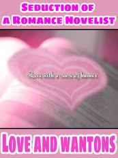 Love and Wontons and Seduction Of The Romance Novelist (Combined Edition)