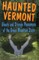 Haunted Vermont