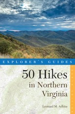 Explorer's Guide 50 Hikes in Northern Virginia: Walks, Hikes, and Backpacks from the Allegheny Mountains to Chesapeake Bay (Fourth Edition)  (Explorer's 50 Hikes)