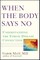 When the Body Says No