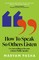 How to Speak So Others Listen