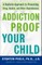 Addiction Proof Your Child