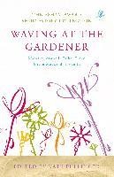 Waving at the Gardener